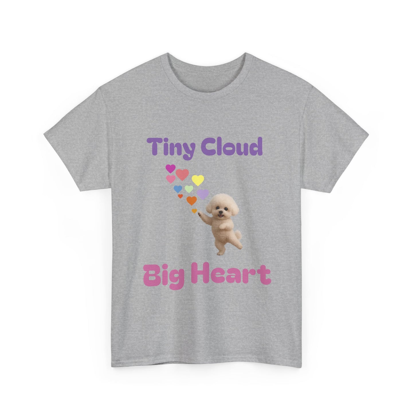 Tiny Cloud Big Heart Tee - Cute Unisex Cotton Shirt, Gift for Dog Lovers, Pet Lovers, Birthday Gift, Casual Wear, Fun Gift Idea