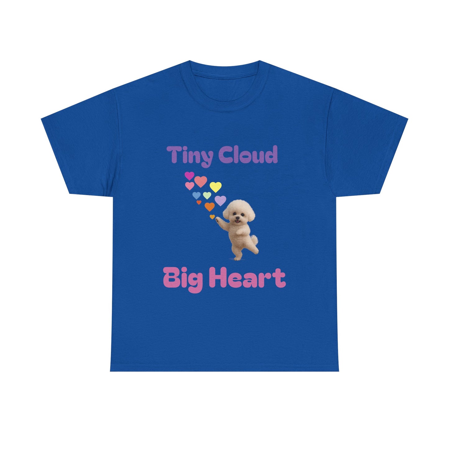 Tiny Cloud Big Heart Tee - Cute Unisex Cotton Shirt, Gift for Dog Lovers, Pet Lovers, Birthday Gift, Casual Wear, Fun Gift Idea