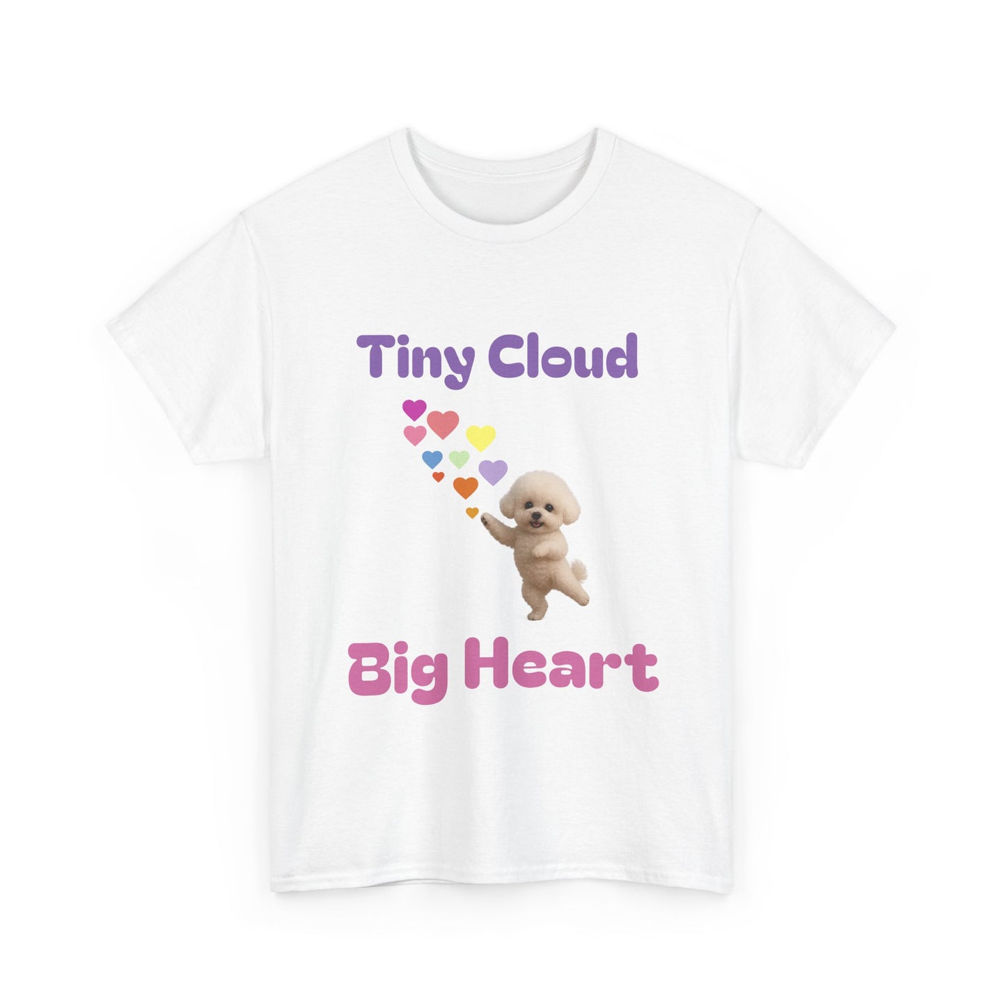 Tiny Cloud Big Heart Tee - Cute Unisex Cotton Shirt, Gift for Dog Lovers, Pet Lovers, Birthday Gift, Casual Wear, Fun Gift Idea