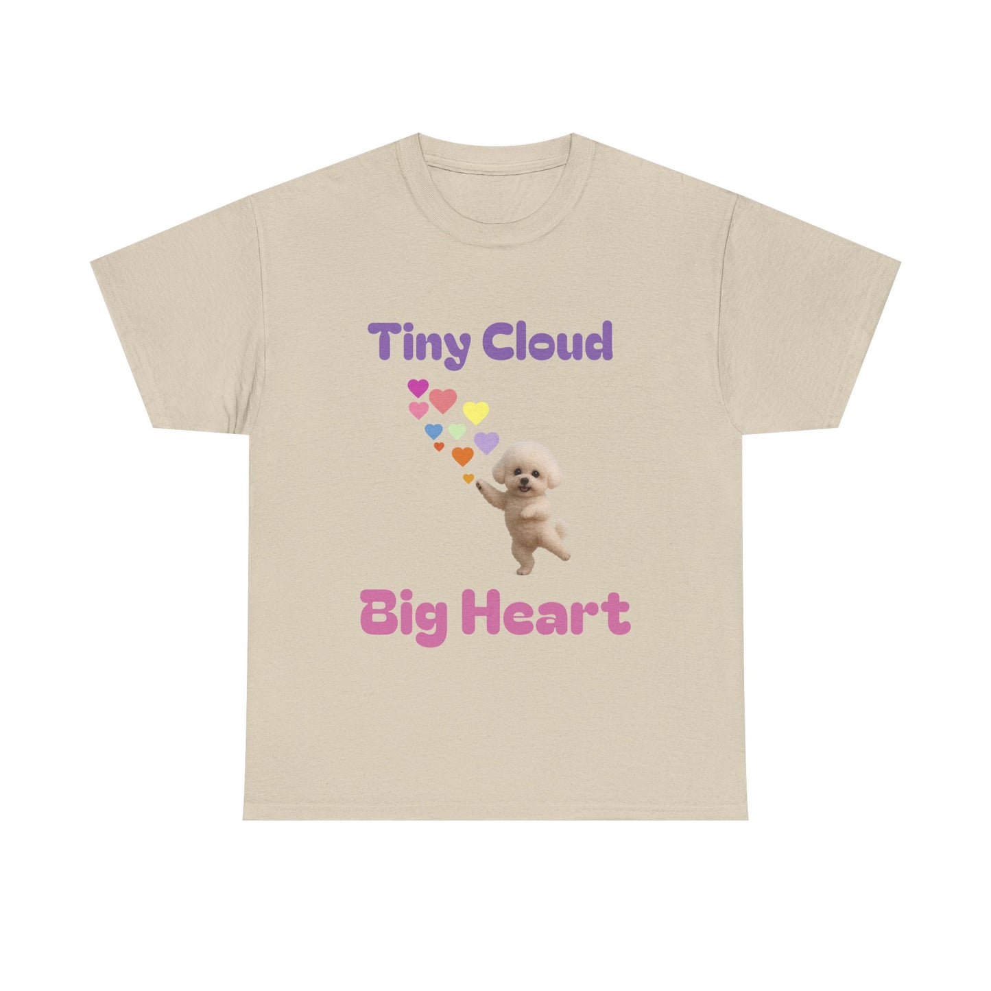 Tiny Cloud Big Heart Tee - Cute Unisex Cotton Shirt, Gift for Dog Lovers, Pet Lovers, Birthday Gift, Casual Wear, Fun Gift Idea
