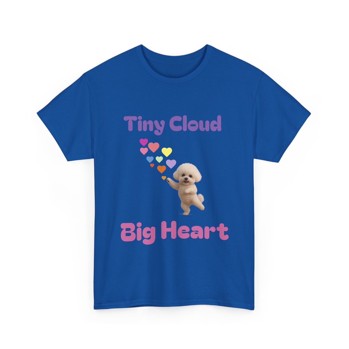 Tiny Cloud Big Heart Tee - Cute Unisex Cotton Shirt, Gift for Dog Lovers, Pet Lovers, Birthday Gift, Casual Wear, Fun Gift Idea